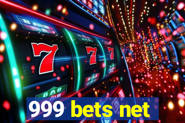 999 bets net